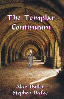 The Templar Continuum - Alan Butler, Stephen Dafoe