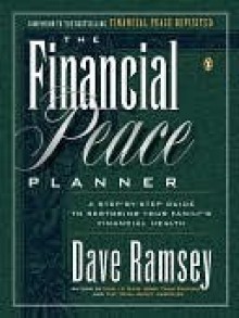 The Financial Peace Planner: A step-by-step guide to restoring your family's financial health - Dave Ramsey