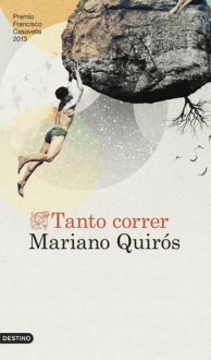 Tanto correr - Mariano Quirós