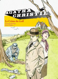 Le Crime du golf - François Rivière, Marc Piskic