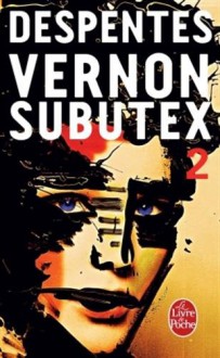 Vernon Subutex , Tome 2 (French Edition) - Virginie Despentes, LDP