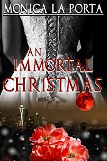 An Immortal Christmas (The Immortals Book 9) - Monica La Porta