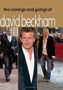 The Comings and Goings of David Beckham - Adams Media