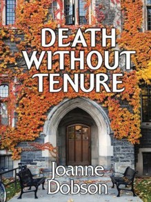 Death Without Tenure (A Karen Pelletier Mystery #6) - Christine Williams, Joanne Dobson