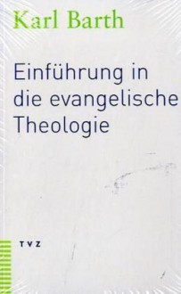 Einführung in die evangelische Theologie - Karl Barth