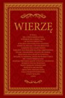 Wierzę. Komentarz do Credo. Wydanie specjalne w Roku Wiary - Opracowanie Zbiorowe