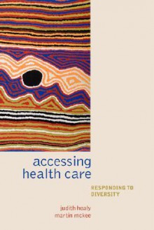 Accessing Health Care: Responding to Diversity - Judith Healy