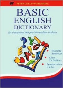 Basic English Dictionary: For Elementary and Pre-Intermediate Students - P. H. Collin