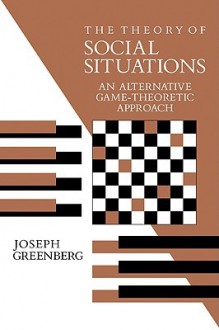 The Theory of Social Situations - Joseph H. Greenberg