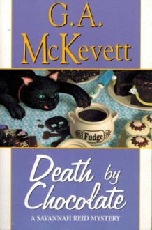 Death by Chocolate (Savannah Reid Mystery, Book 8) - G.A. McKevett