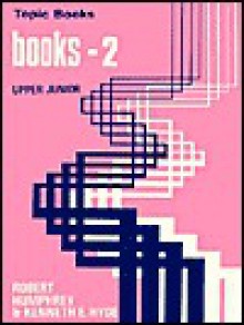 Books--2: For Upper Junior (Topic Books (Lutterworth)) - Robert Humphrey, Kenneth E. Hyde