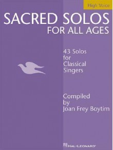 Sacred Solos for All Ages - High Voice: High Voice Compiled by Joan Frey Boytim - Joan Frey Boytim