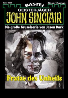 John Sinclair - Folge 1836: Fratze des Unheils (German Edition) - Jason Dark