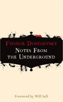 Notes from the Underground - Fyodor Dostoyevsky, Hugh Aplin