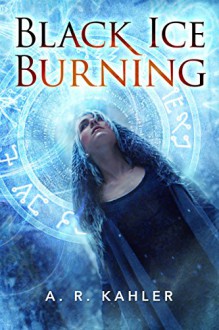 Black Ice Burning (Pale Queen Series Book 3) - A. R. Kahler