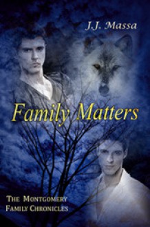 Family Matters (Montgomery Family Chronicles, #4) - J.J. Massa