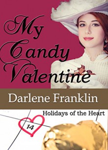 My Candy Valentine (Holidays of the Heart Book 2) - Darlene Franklin