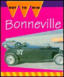 Bonneville!: Quest for the Land Speed Record - Jay Schleifer