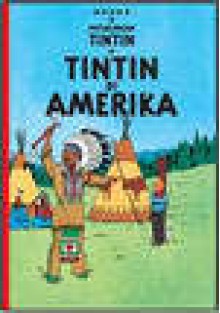 Petualangan Tintin : Tintin Di Amerika (The Adventure of Tintin : Tintin In America) (Tintin, #3 ) - Hergé