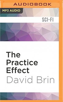 The Practice Effect - David Brin, Andy Caploe