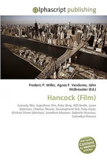 Hancock (Film) - Agnes F. Vandome, John McBrewster, Sam B Miller II