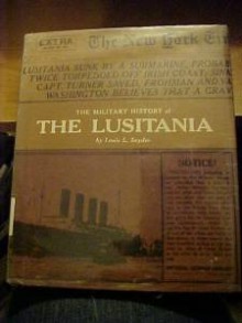 The Military History of The Lusitania - Louis L. Snyder