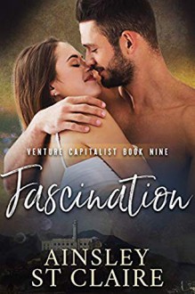 Fascination: (Billionaire Venture Capitalist #9): A Friends to Lovers Romance - Ainsley St Claire 