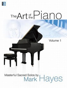 The Art Of The Piano, Volume 1 - Mark Hayes