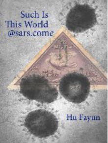 Such Is This World@sars.come - Hu Fayun, A.E. Clark