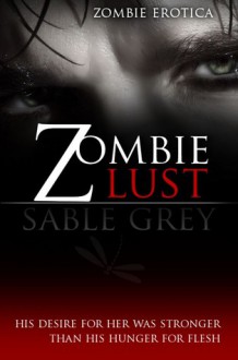 Zombie Lust - Sable Grey