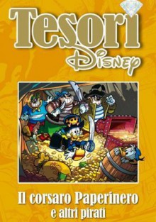 Tesori Disney n. 16: Il Corsaro Paperinero e altri pirati - Luciano Bottaro, Carlo Chendi, Guido Martina, Marco Gervasio