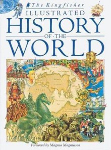 The Kingfisher Illustrated History Of The World - Charlotte Evans