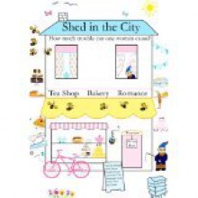 SHED IN THE CITY: How much trouble can one woman cause? - De-ann Black