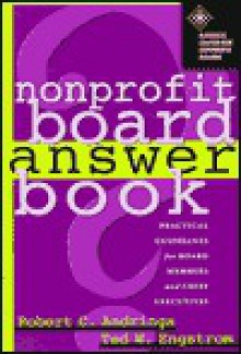 Nonprofit Board Answer Book: Practical Guidelines for Board Members and Chief Executives - Robert C. Andringa