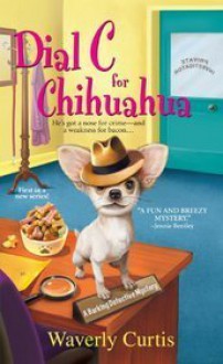 Dial C For Chihuahua - Waverly Curtis