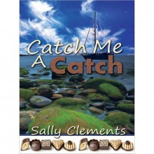 Catch Me A Catch - Sally Clements