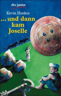 ... und dann kam Joselle - Kevin Henkes