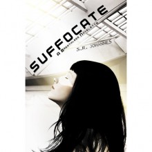 Suffocate (The Breathless, #1) - S.R. Johannes