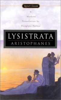 Lysistrata - Aristophanes, Douglass Parker