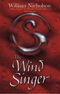 The Wind Singer (Wind on Fire Trilogy) - William Nicholson