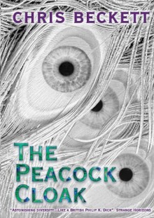 The Peacock Cloak - Chris Beckett