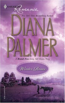 Winter Roses (Long, Tall Texans) - Diana Palmer