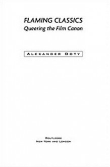 Flaming Classics: Queering the Film Canon - Alexander Doty