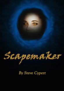 Scapemaker (Scapemaker #1) - Steve V. Cypert