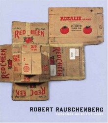 Robert Rauschenberg: Cardboards and Related Pieces - Yve-Alain Bois, Josef Helfenstein, Clare Elliott