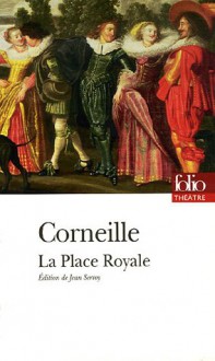 La place royale - Pierre Corneille