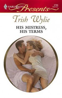 His Mistress, His Terms - Trish Wylie