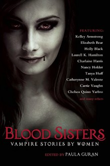Blood Sisters: Vampire Stories by Women - Paula Guran