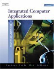 Integrated Computer Applications, Modules 1-8 [With CDROM] - Susie Van Huss, Connie M. Forde, Donna L. Woo