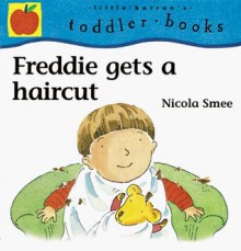 Freddie Gets a Haircut - Nicola Smee